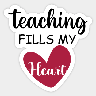 teacher gift , valentine day teacher ,teaching fills my heart , funny valentine gift Sticker